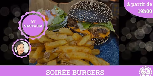 Soir\u00e9e Burgers par Nastasia