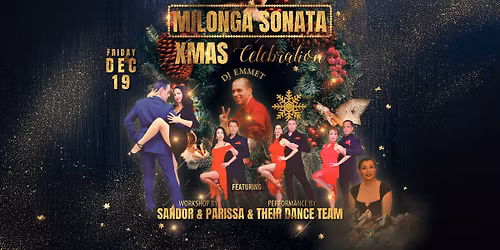 XMAS MILONGA SONATA featuring SANDOR & PARISSA & MISSION IMPOSSIBLE DANCE TEAM