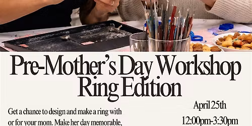 Pre Mother's Day Intro to Wax Carving-Make her a special ring