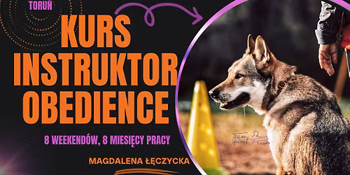 Kurs "Instruktor Obedience" w weekendy. Magdalena \u0141\u0119czycka Toru\u0144