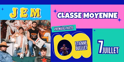 JEM présente | Classe Moyenne + Etienne Ouellet