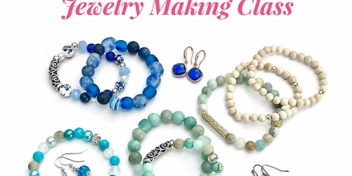 Mother\u2019s Day Jewelry Making Class