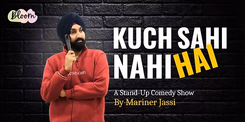 Kuch Sahi Nahi Hai- A Standup Comedy Show