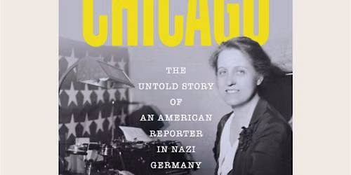 The Dragon of Chicago: An American Reporter in Nazi Germany\u2014Pamela Toler