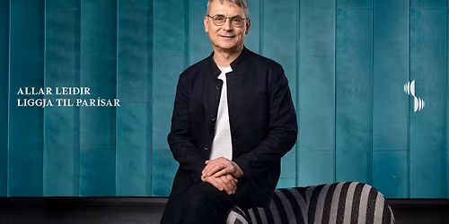 Allar lei\u00f0ir liggja til Par\u00edsar | T\u00edbr\u00e1