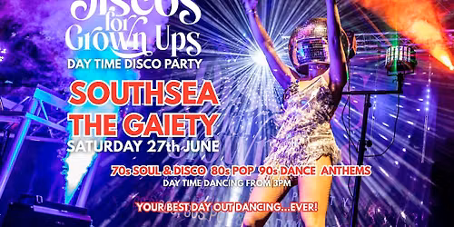DAY-TIME Disco for Grown ups 70s 80s 90s Disco Party - SOUTHSEA PIER