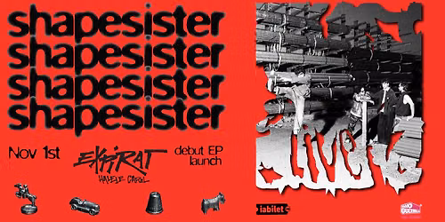 shapesister \u2022 Lansare EP \u2022 Expirat \u2022 01.11