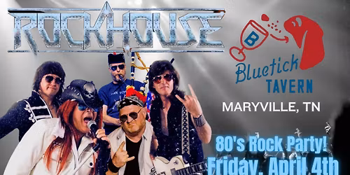 Bluetick Tavern presents: RockHouse! 80's Rock Tribute from Columbus, OH!