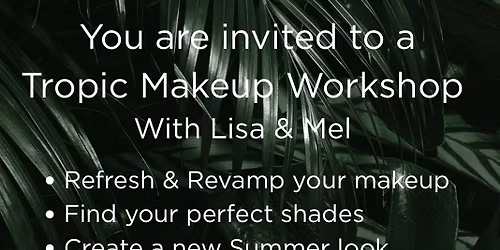Makeup Workshop with Lisa & Mel