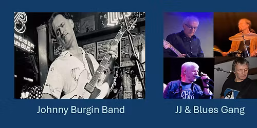 Double Chicago Blues Night  JJ & Blues Gang \/\/ Johnny Burgin & Band (US\/SE\/DK)