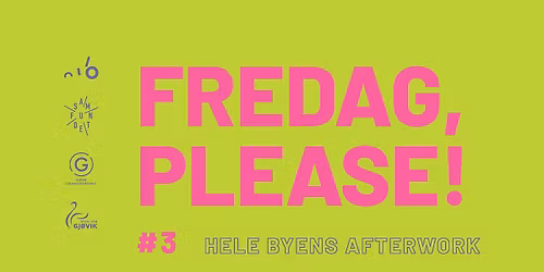 FREDAG PLEASE! \ud83c\udf89 \/\/ Hele byens afterwork!