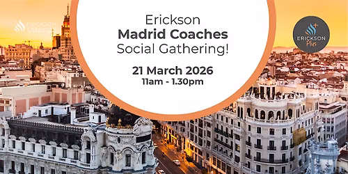 Join the Erickson coaches gathering in Madrid