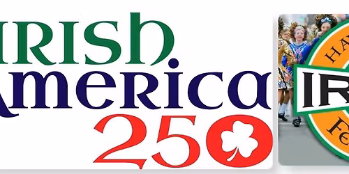 Irish America 250 - Havertown Irish Festival