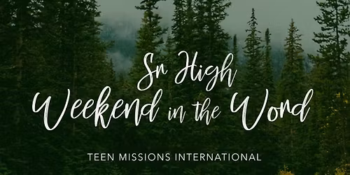 2026 Sr High Weekend In The Word