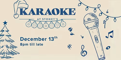 \ud83c\udfa4Karaoke Night at Stoney's \ud83c\udf84