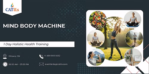 Mind Body Machine: 1 Day Holistic Health Training in Ottawa
