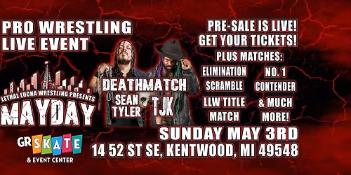 \ud83d\udea8 LETHAL LUCHA WRESTLING PRESENTS: MAYDAY \ud83d\udea8