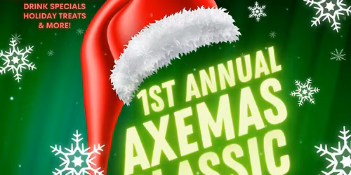 1st Annual Axemas Classic
