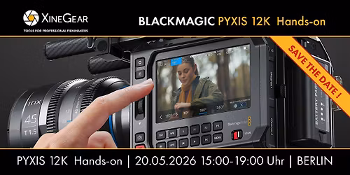 BLACKMAGIC | XineGear PYXIS 12K Hands-on mit Finn Sattelmaier