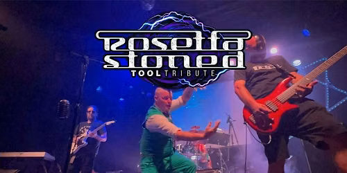 ROSETTA STONED : LIVE TOOL TRIBUTE BAND