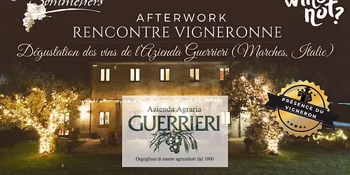 Afterwork: rencontre vigneronne au Wine Not? d\u00e9gustation des vins de l'Azienda Guerrieri