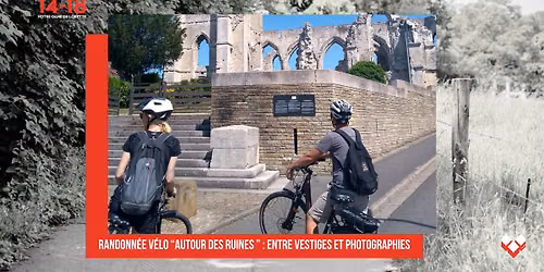 Randonn\u00e9e v\u00e9lo \u201cAutour des ruines \u201d : Entre vestiges et photographies