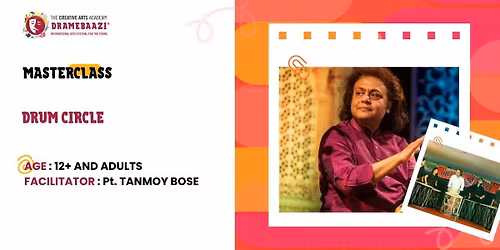 The Drum Circle: MasterClass by Pt. Tanmoy Bose