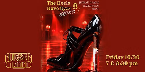 The Heels Have Knives 8 - Juneau Drag's Halloween Show - Early Show
