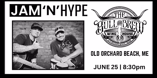 JAM \u2018n\u2019 HYPE @ Bull and Brew | OOB, ME