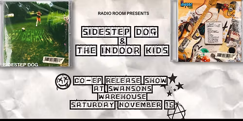 Radio Room Presents Sidestep Dog and The Indoor Kids with Y'all're at Swanson's Warehouse