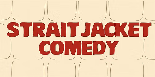 Strait Jacket Comedy