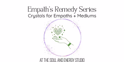 Crystals for Empaths + Mediums | Empath's Remedy Series