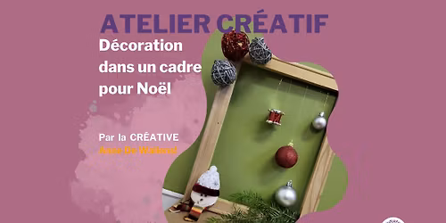 Atelier cr\u00e9atif : Cadre d\u00e9coratif de No\u00ebl