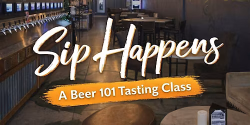 Sip Happens Beer 101 Tasting Class