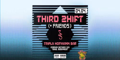 THIRD 2HIFT + FRIENDS #02