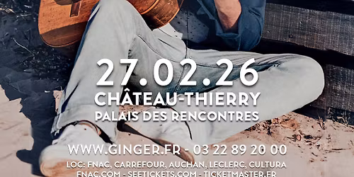 THOMAS DUTRONC-Il n'est jamais trop tard \/ Palais des rencontres-CHATEAU THIERRY \/ 27 F\u00e9vrier-20H