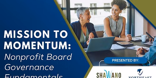 Mission to Momentum: Nonprofit Board Governance Fundamentals