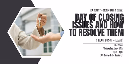 Lunch + Learn: Day of Closing Issues and How to Resolve Them