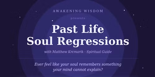 Past Life Regressions with Matt Krcmarik