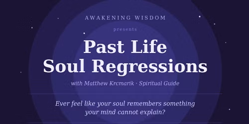 Past Life Regressions with Matt Krcmarik