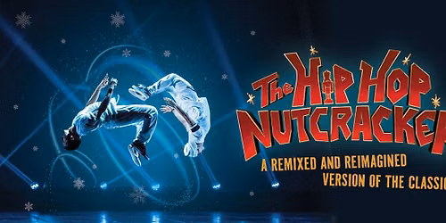 The Hip Hop Nutcracker at Balboa Theatre - San Diego