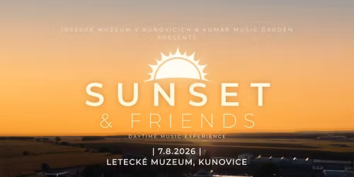Sunset & Friends 2026 \u2600\ufe0f Leteck\u00e9 Muzeum | Kunovice