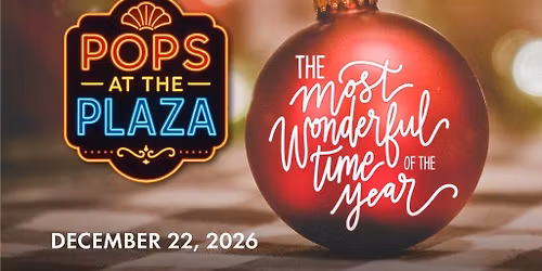 PS Pops at Plaza: The Most Wonderful Time of Year