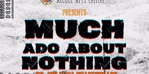 Alcott presents Shakespeare in the Parking Lot "Much Ado About Nothing" Dir. by Gary E. B. Lopez