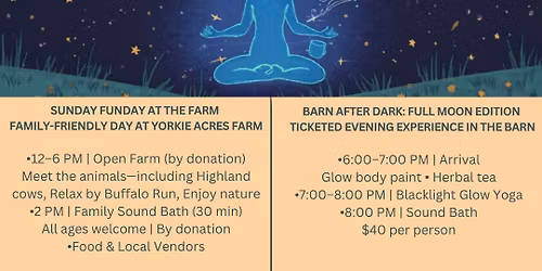 \ud83c\udf3f\u2600\ufe0f Sunday Funday at the Farm \u2600\ufe0f\ud83c\udf3f  + Barn After Dark: Full Moon Edition \ud83c\udf19\u2728