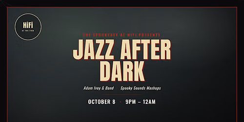 Jazz After Dark: Live Jazz with Adam Ivey featuring Spooky Sounds