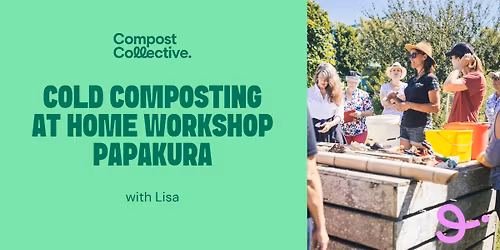 Free cold composting at home workshop \u2013 Papakura