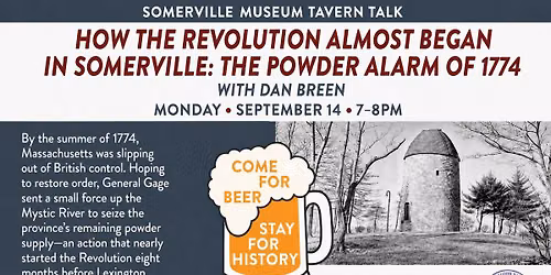 HOW THE REVOLUTION ALMOST BEGAN IN SOMERVILLE: THE POWDER ALARM 1774