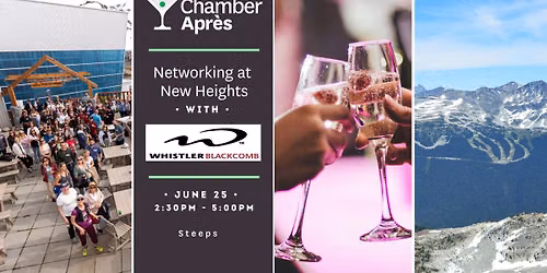 Chamber Apr\u00e8s Pop-Up: Networking at New Heights with Whistler Blackcomb