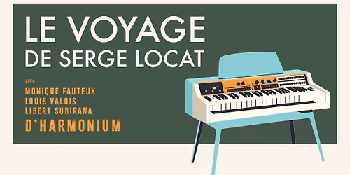 Le voyage de Serge Locat | Au Th\u00e9\u00e2tre le Patriote | Sainte-Agathe-des-Monts